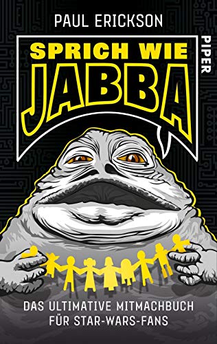 Sprich wie Jabba!: Das ultimative Mitmachbuch für Star-Wars-Fans
